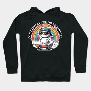 Wheelie Good Vibes Only - Cute Skateboarding Cat With A Rainbow Hoodie